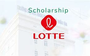 Học Bổng Lotte 2022 Là Gì Tốt